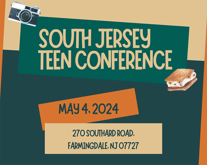 South Jersey Teen Conference - May 4, 2023 - 270 South Hard Road, Farmingdale, NJ 07727.