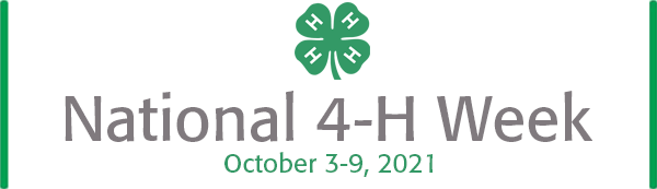 National 4-H Week, October 3-9, 2021